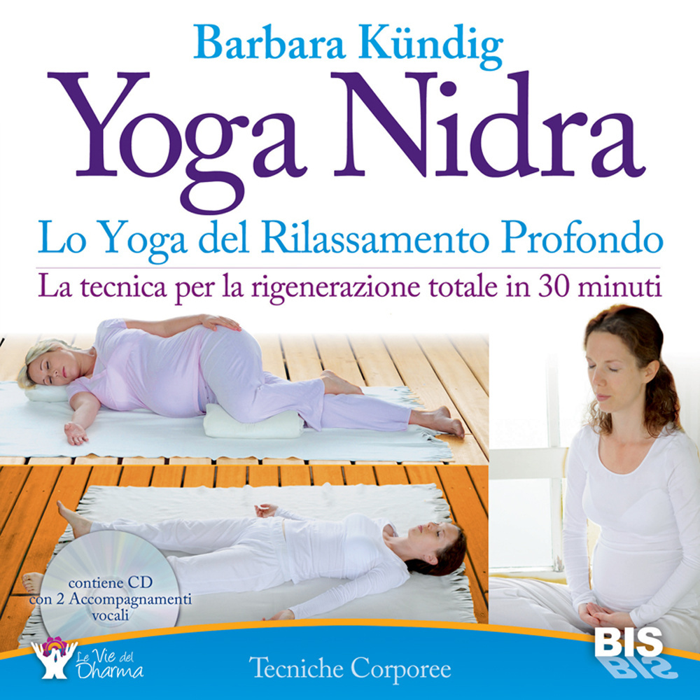 Yoga nidra. Lo yoga del rilassamento profondo