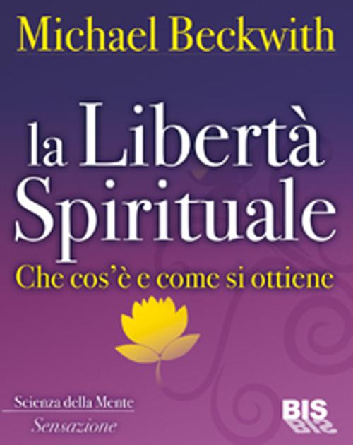 La libertà spirituale. Che cos'è e come si ottiene