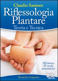 Riflessologia plantare. Teoria e tecnica