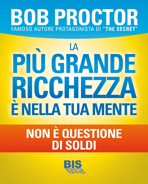 La più grande ricchezza è nella tua mente. Non è questione di soldi