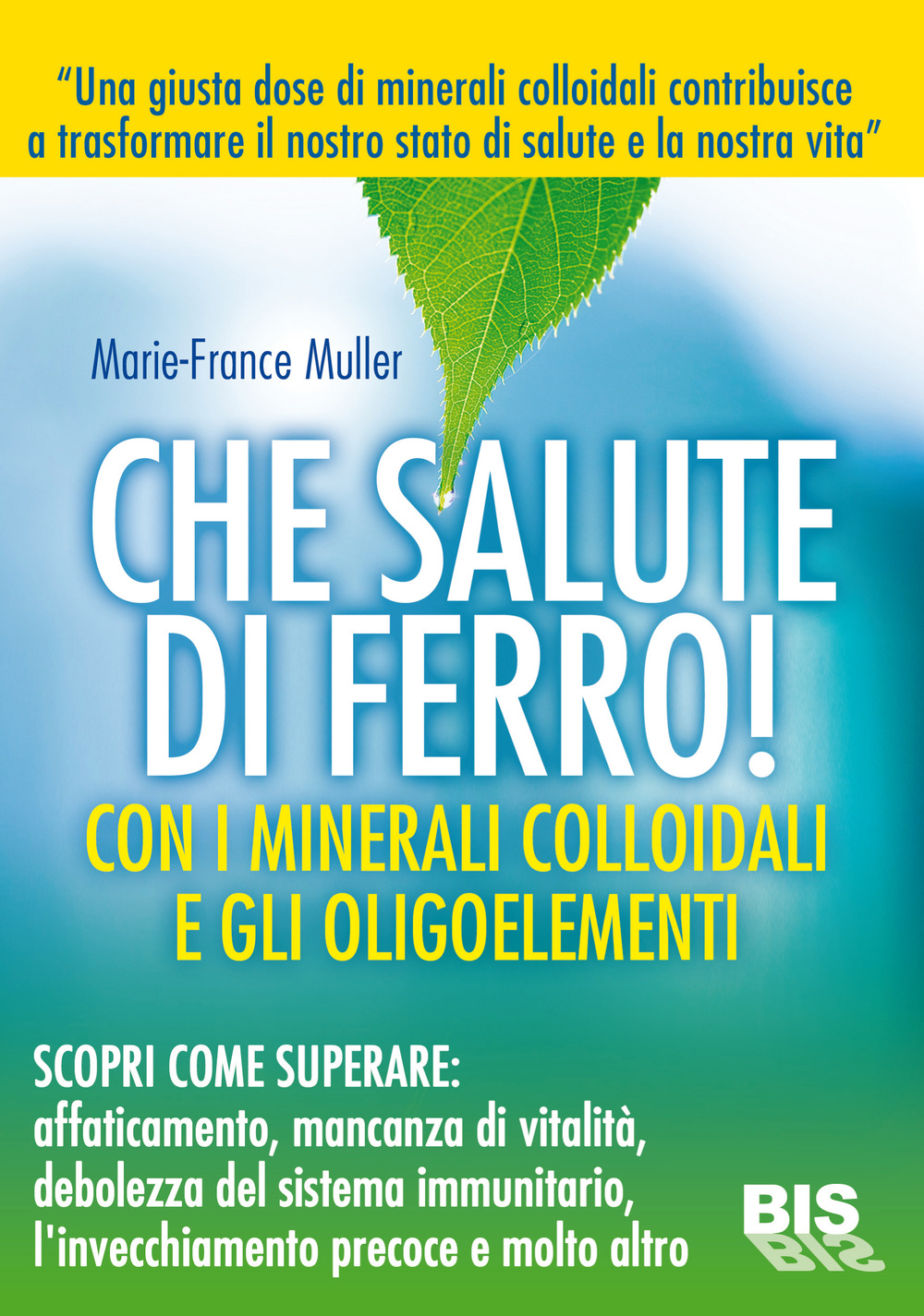 Che salute di ferro! Con i minerali colloidali e gli oligoelementi