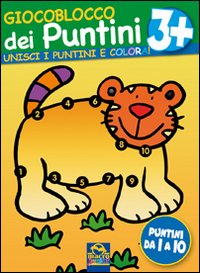 Giocoblocco dei puntini. Unisci i puntini e colora! Ediz. illustrata. Vol. 3