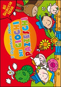 Il gigantesco album dei giochi pazzeschi. Rosso. Gli scaccianoia. Ediz. illustrata
