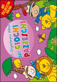 Il gigantesco album dei giochi pazzeschi. Rosa. Gli scaccianoia. Ediz. illustrata