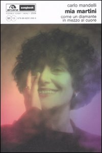 MIA MARTINI. COME UN DIAMANTE IN MEZZO AL CUORE - 9788862310666