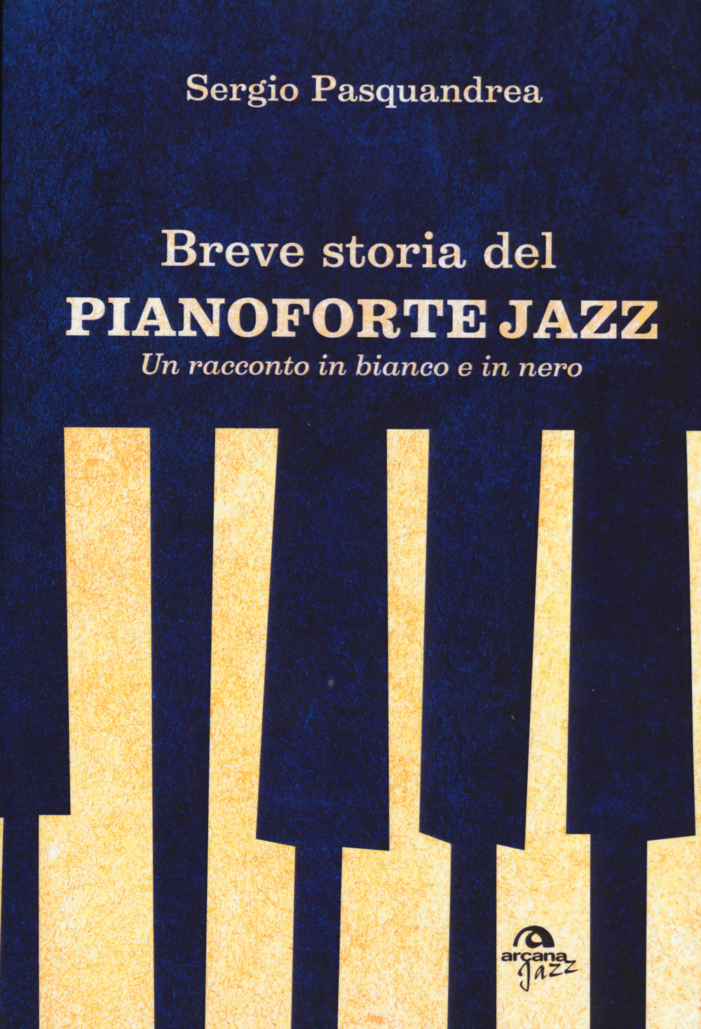 Breve storia del pianoforte jazz. Un racconto in bianco e nero