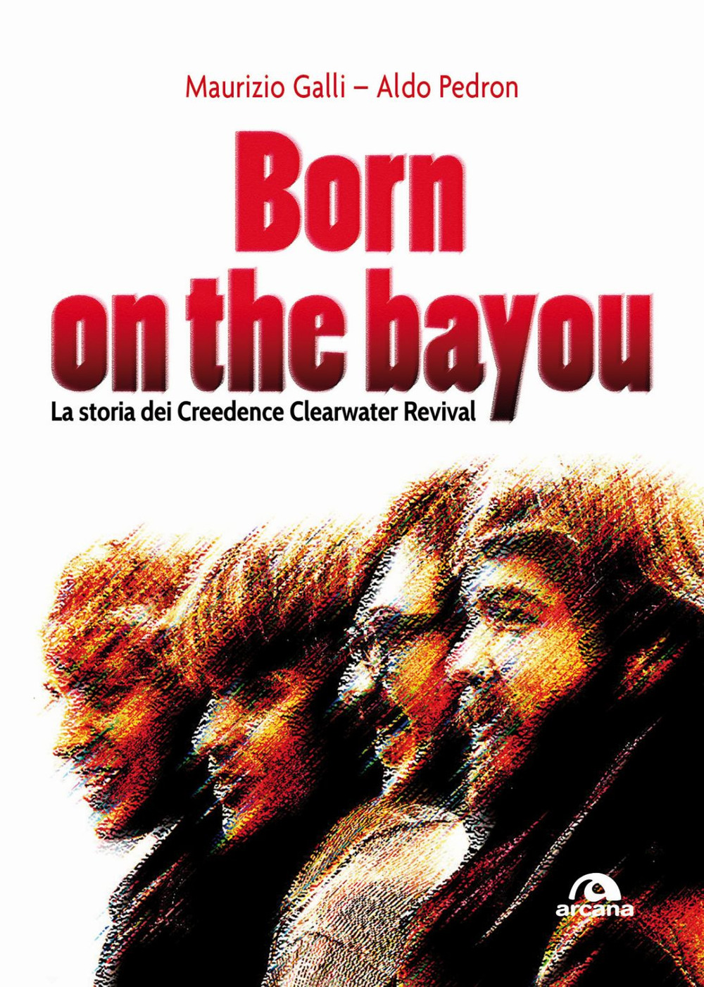 Born on the Bayou. La storia dei Creedence Clearwater Revival