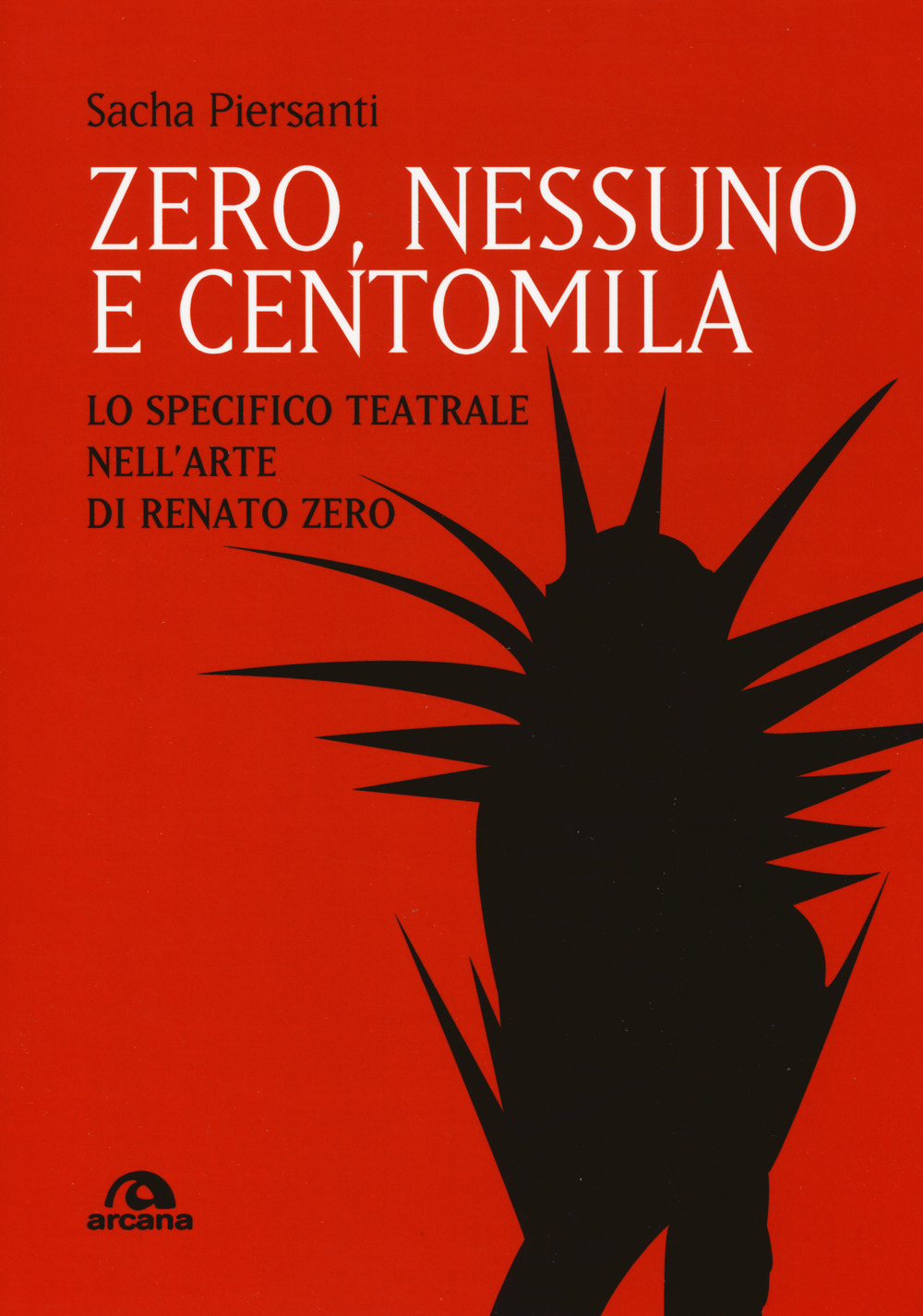 Zero, nessuno e centomila. Lo specifico teatrale nell'arte di Renato Zero