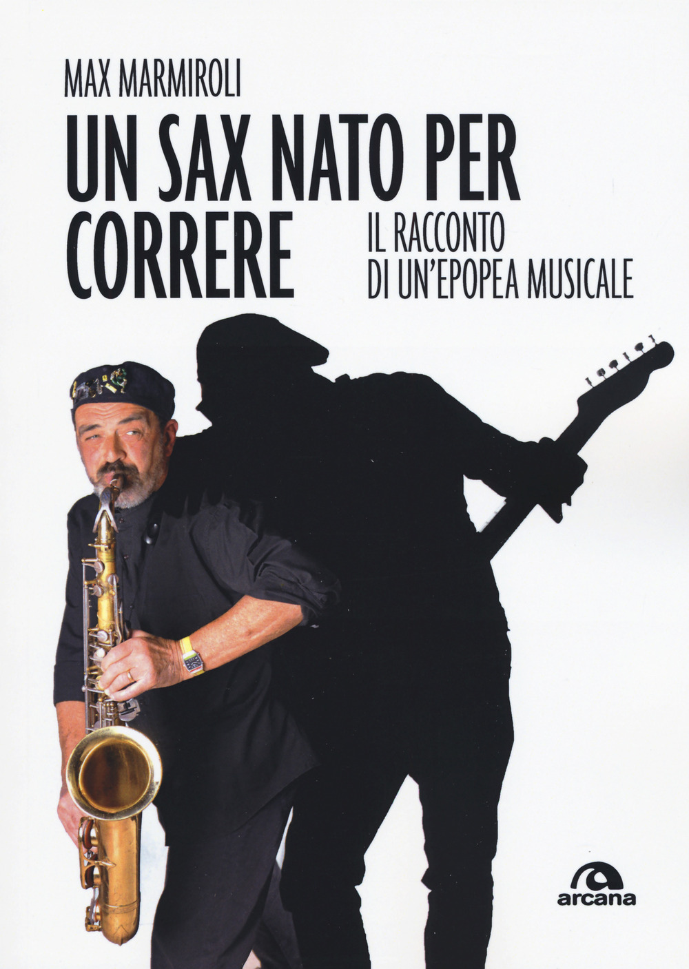 SAX NATO PER CORRERE (UN) - Marmiroli Max - 9788862317191