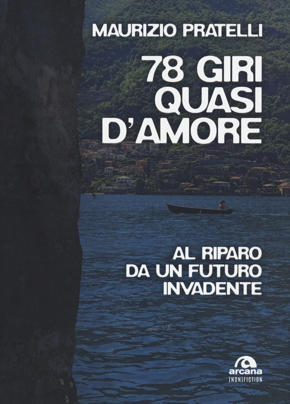 78 giri quasi d'amore. Al riparo da un futuro invadente