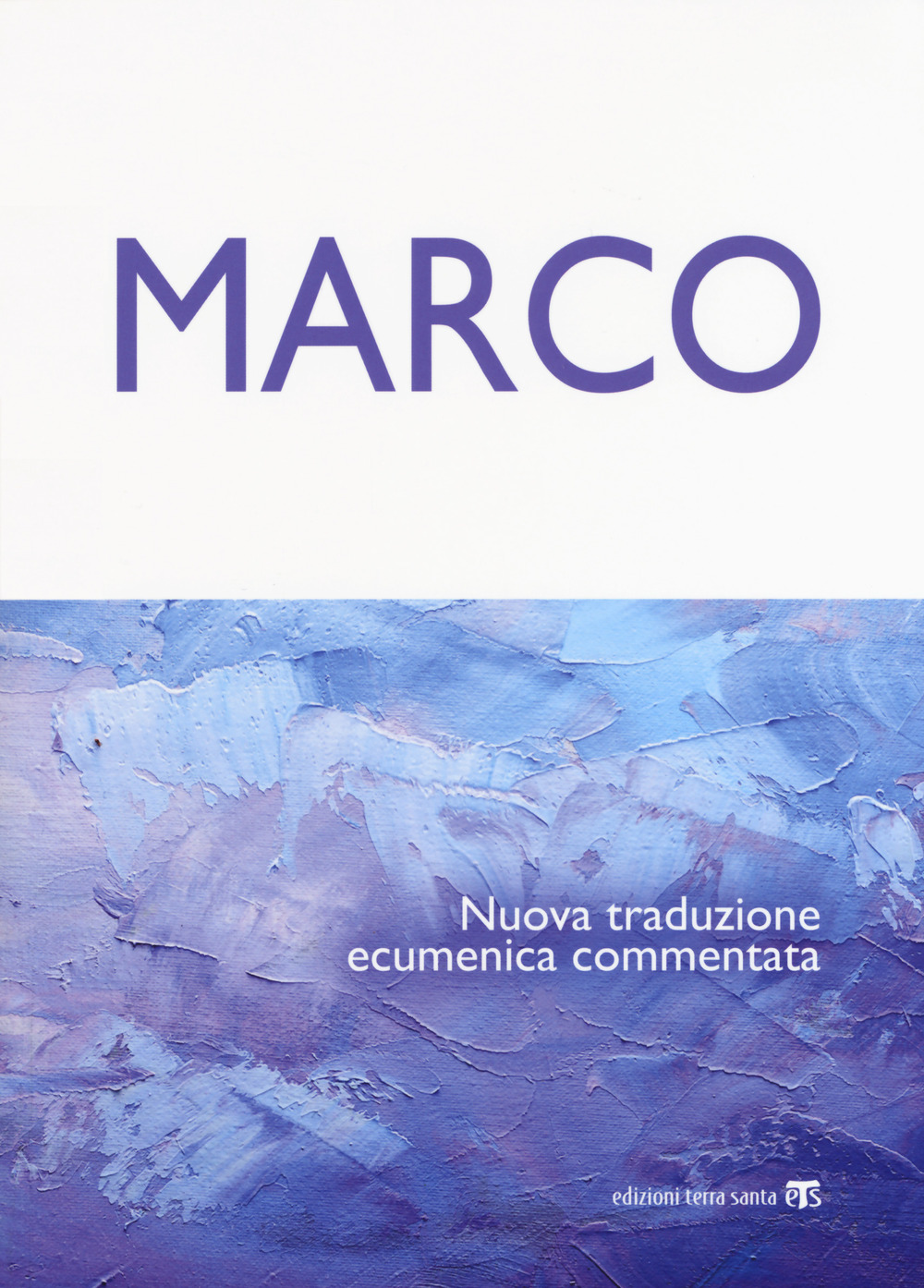 Marco. Nuova traduzione ecumenica commentata