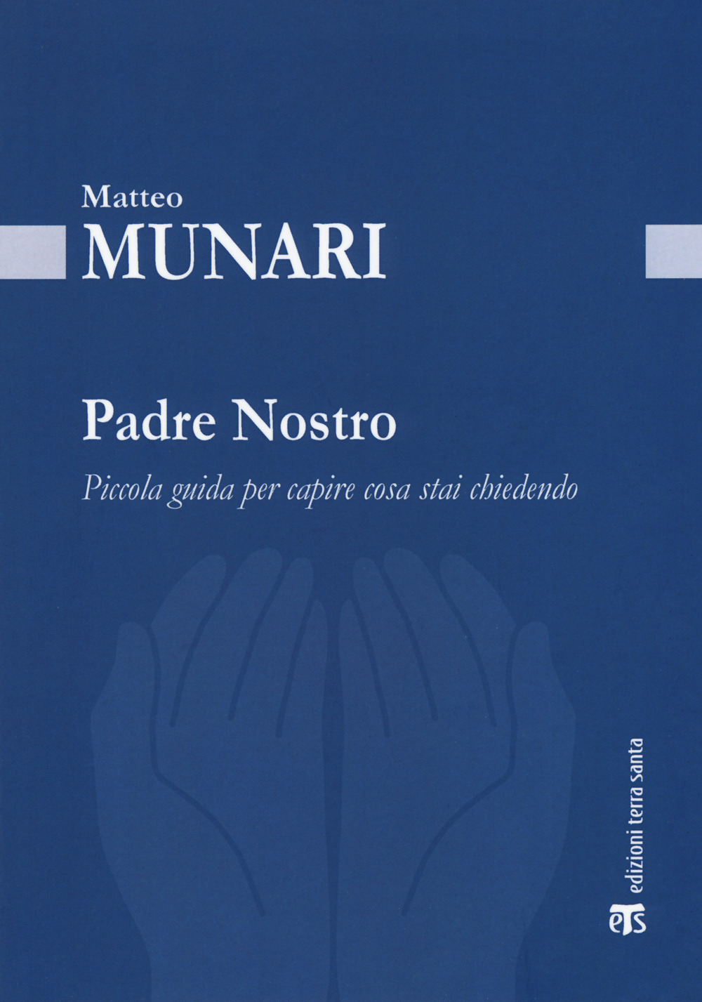 Padre Nostro. Piccola guida per capire cosa stai chiedendo