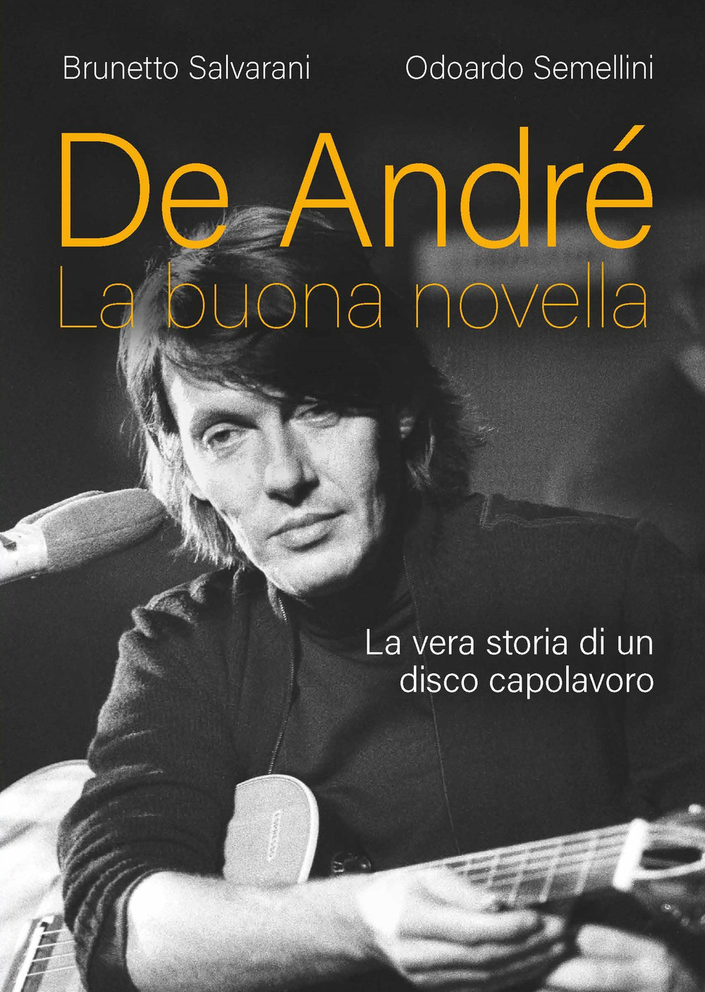 De André. La buona novella. La vera storia di un disco capolavoro