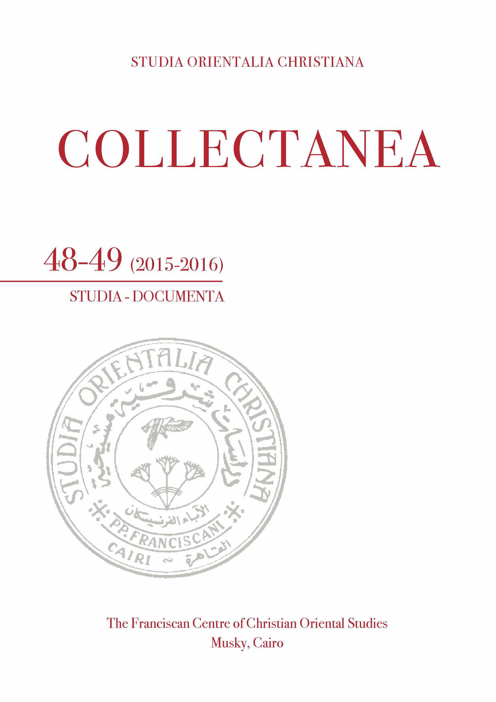 Studia orientalia christiana. Collectanea. Studia, documenta. Ediz. araba, francese e italiana (2015-2016). Vol. 48-49