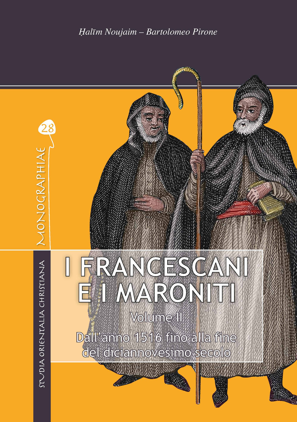 I francescani e i maroniti. Vol. 2: Dall'anno 1516 alla fine del diciannovesimo secolo