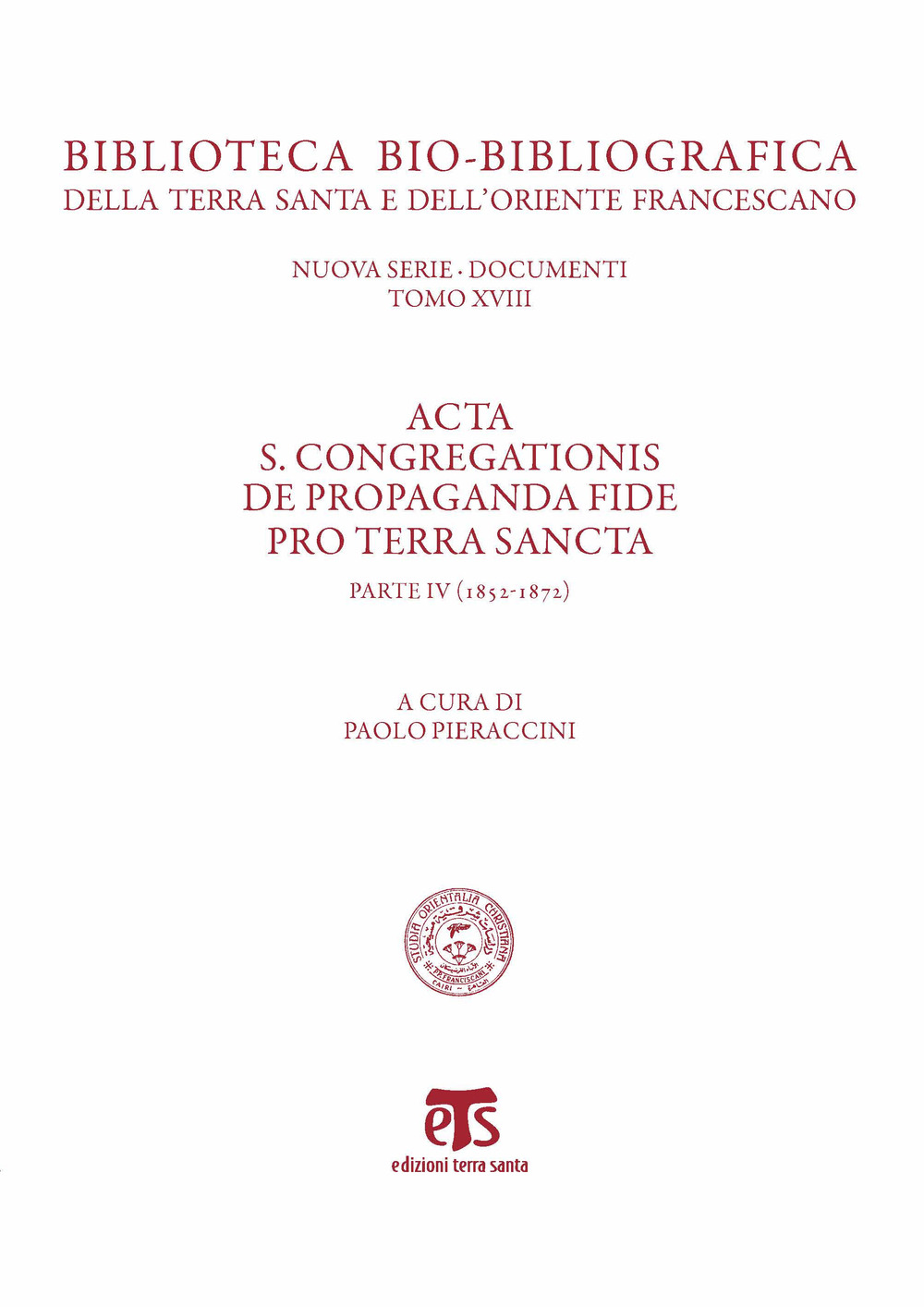 Acta S. Congregationis de Propaganda Fide pro Terra Sancta. Vol. 4: 1852-1872
