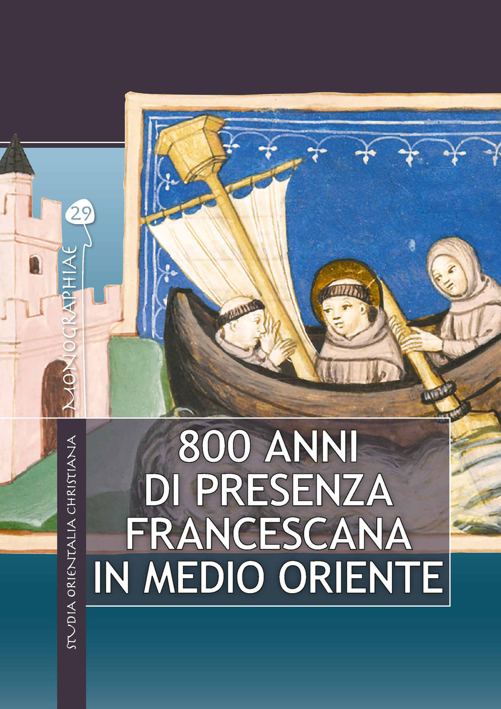 800 anni di presenza francescana in Medio Oriente