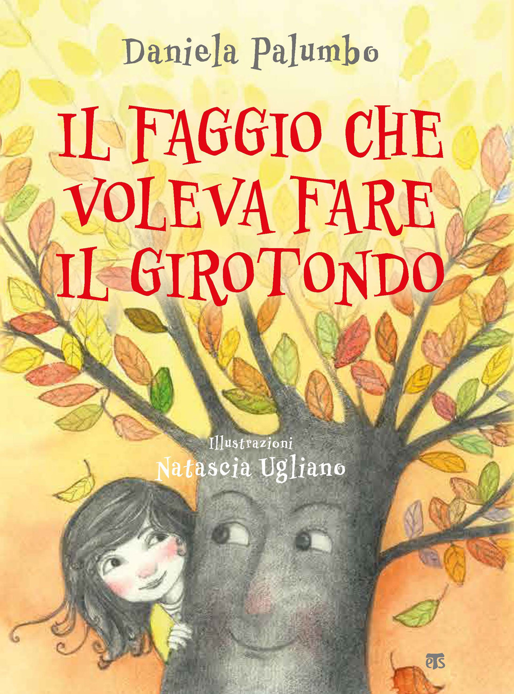 Il faggio che voleva fare il girotondo. Ediz. illustrata