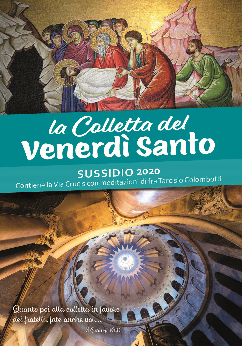 Lare Colletta del Venerdì Santo. Sussidio 2020. Contiene la Via Crucis con meditazioni di fra Tarciso Colombotti