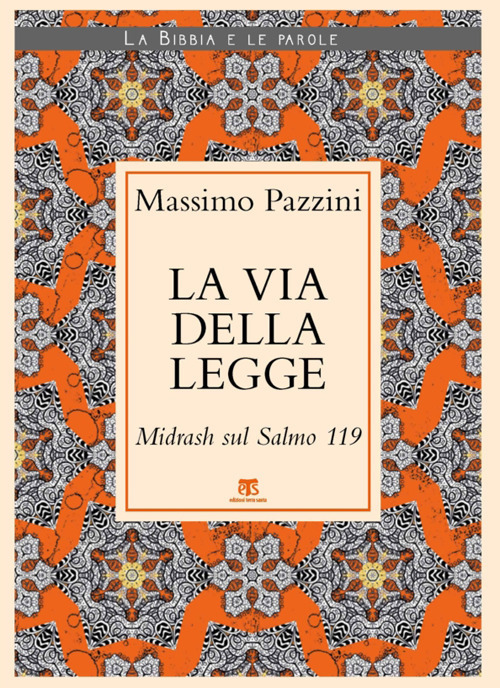 La Via della Legge. Midrash sul Salmo 119