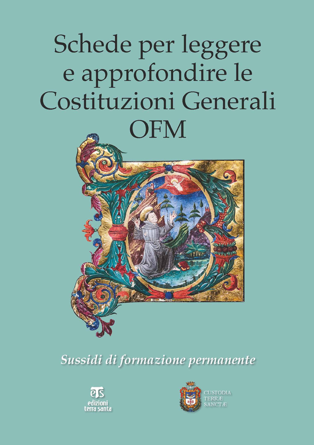 Schede per leggere e approfondire le Costituzioni Generali OFM. Sussidi di formazione permanente. Ediz. illustrata