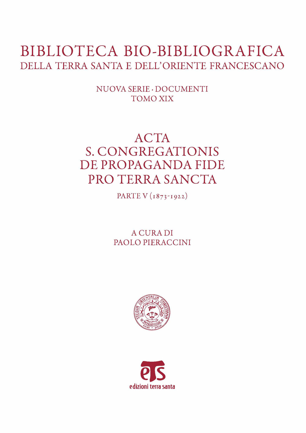 Acta S. Congregationis de Propaganda Fide pro Terra Sancta. Vol. 5: 1873-1922