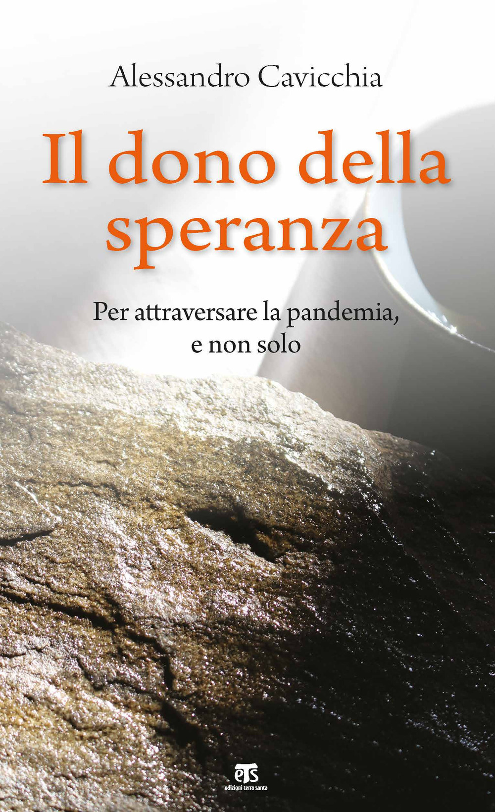 Il dono della speranza. Per attraversare la pandemia, e non solo