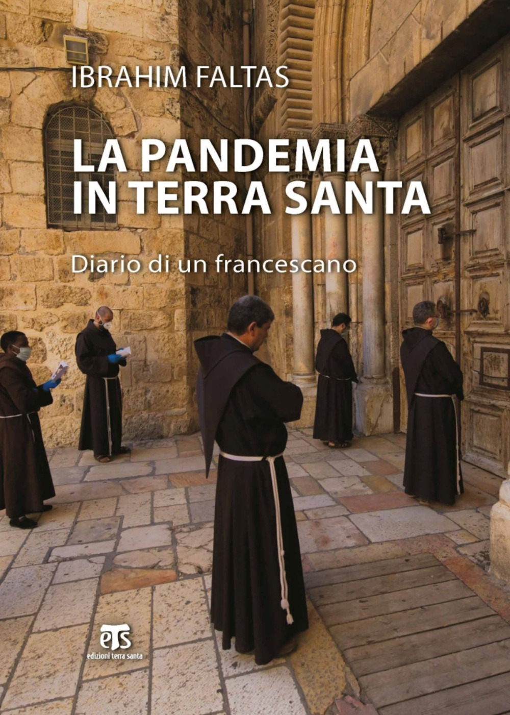 La pandemia in Terra Santa. Diario di un francescano