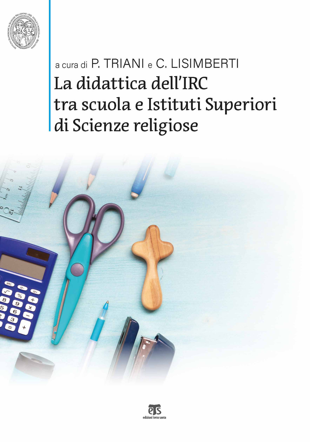 La didattica dell'IRC tra scuola e Istituti Superiori di Scienze Religiose. Verso nuovi modelli per la scuola delle competenze
