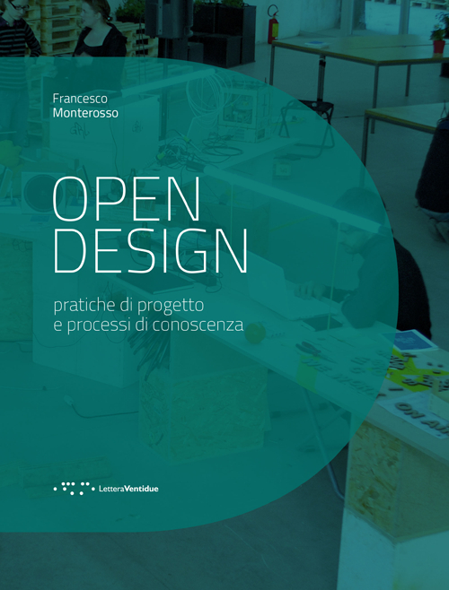 Open design. Pratiche di progetto e processi di conoscenza