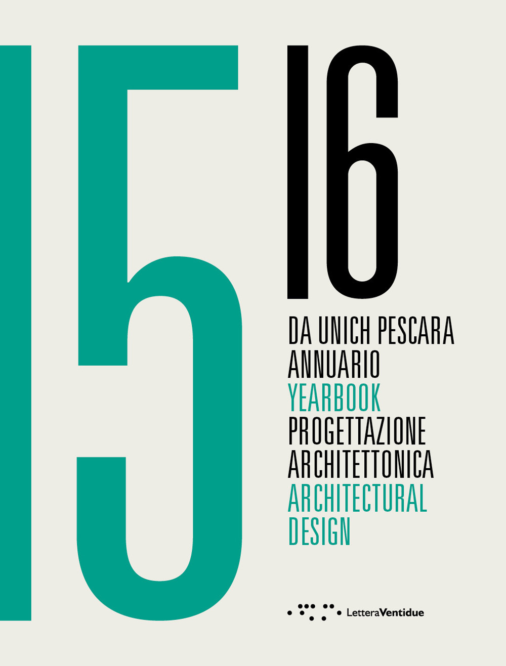 Da Unich Pescara 15-16. Progettazione architettonica. Ediz. italiana e inglese