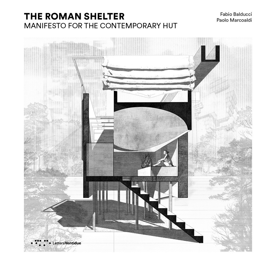 The Roman shelter. Manifesto for the contemporary hut