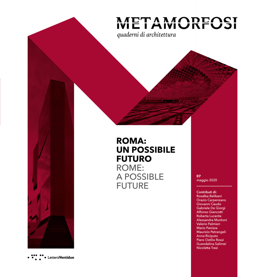 Metamorfosi. Quaderni di architettura. Ediz. italiana e inglese (2020). Vol. 7: Roma: un possibile futuro