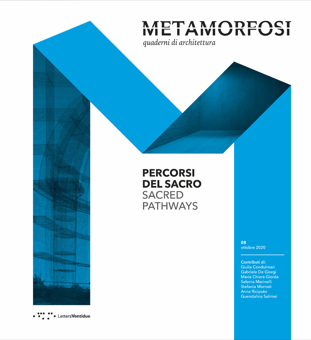 Metamorfosi. Quaderni di architettura. Ediz. italiana e inglese (2021). Vol. 8: Percorsi del sacro-Sacred pathways