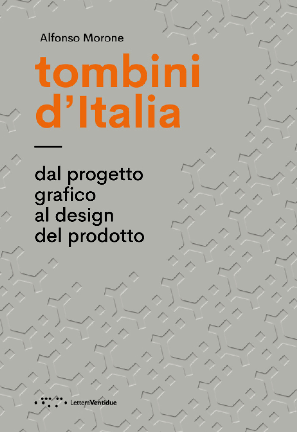 Tombini d'Italia. Dal progetto grafico al design del prodotto. Ediz. illustrata