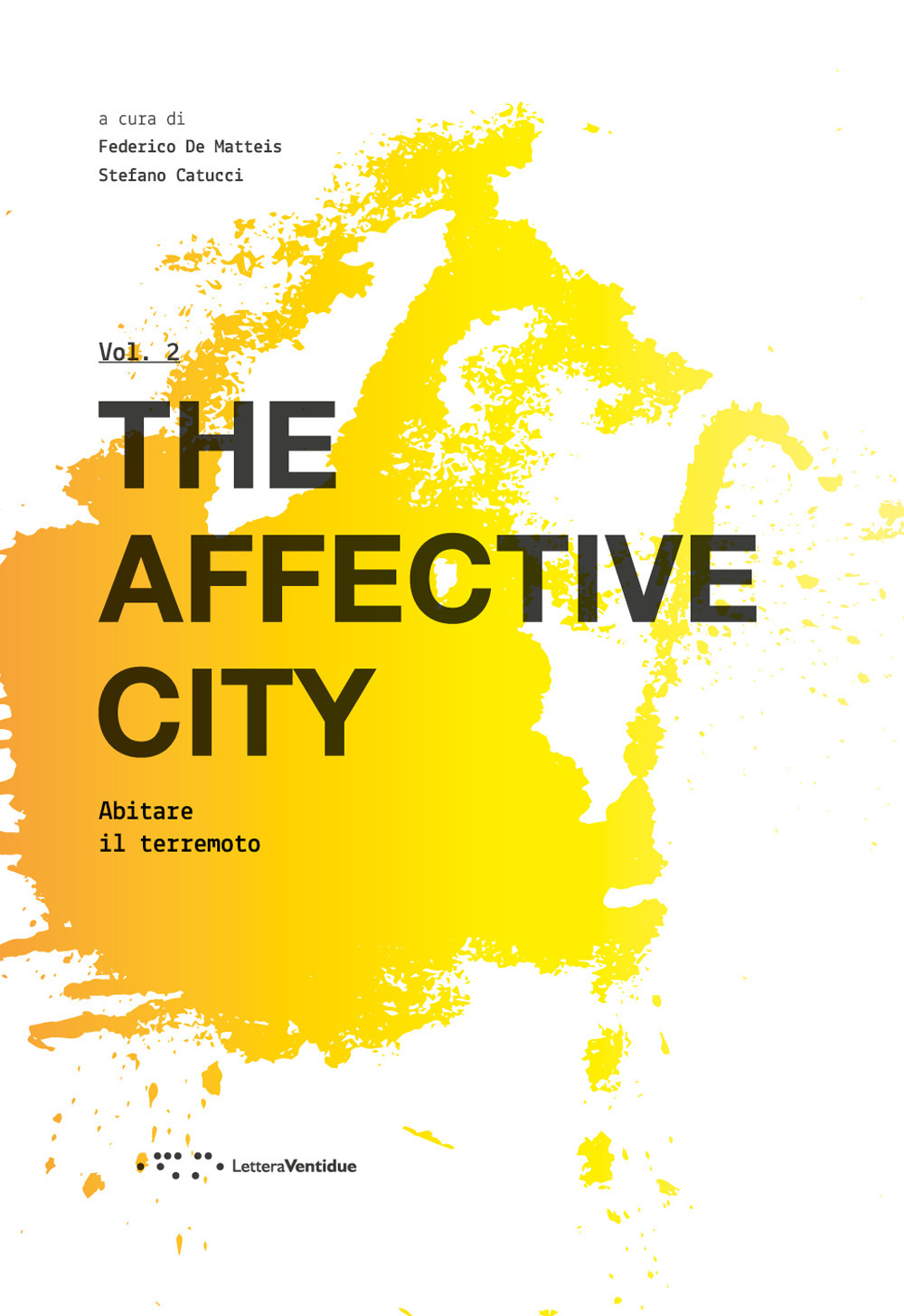 The affective city. Vol. 2: Abitare il terremoto