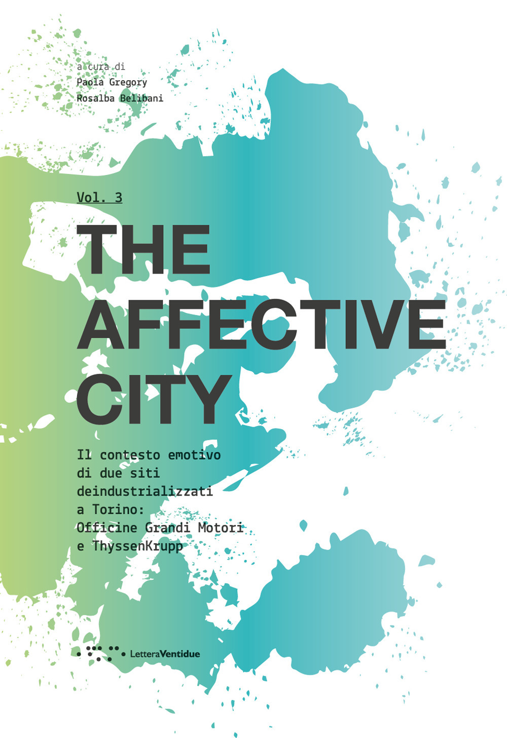 The affective city. Il contesto emotivo di due siti deindustrializzati a Torino. Officine Grandi Motori e ThyssenKrupp