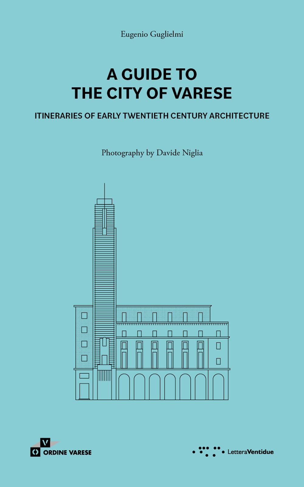 A guide to the city of Varese. Itineraries of early twentieth century architecture