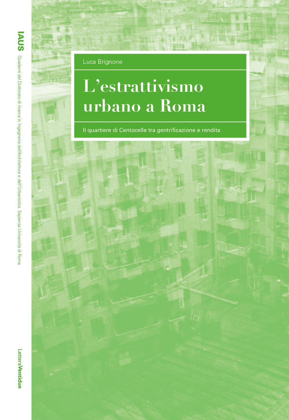 L'estrattivismo urbano a Roma. Il quartiere di Centocelle tra gentrificazione e rendita