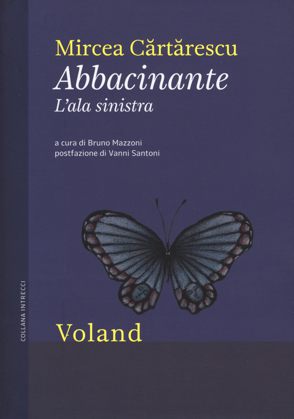 ABBACINANTE. L'ALA SINISTRA - Cartarescu Mircea; Mazzoni B. (cur.) - 9788862433570
