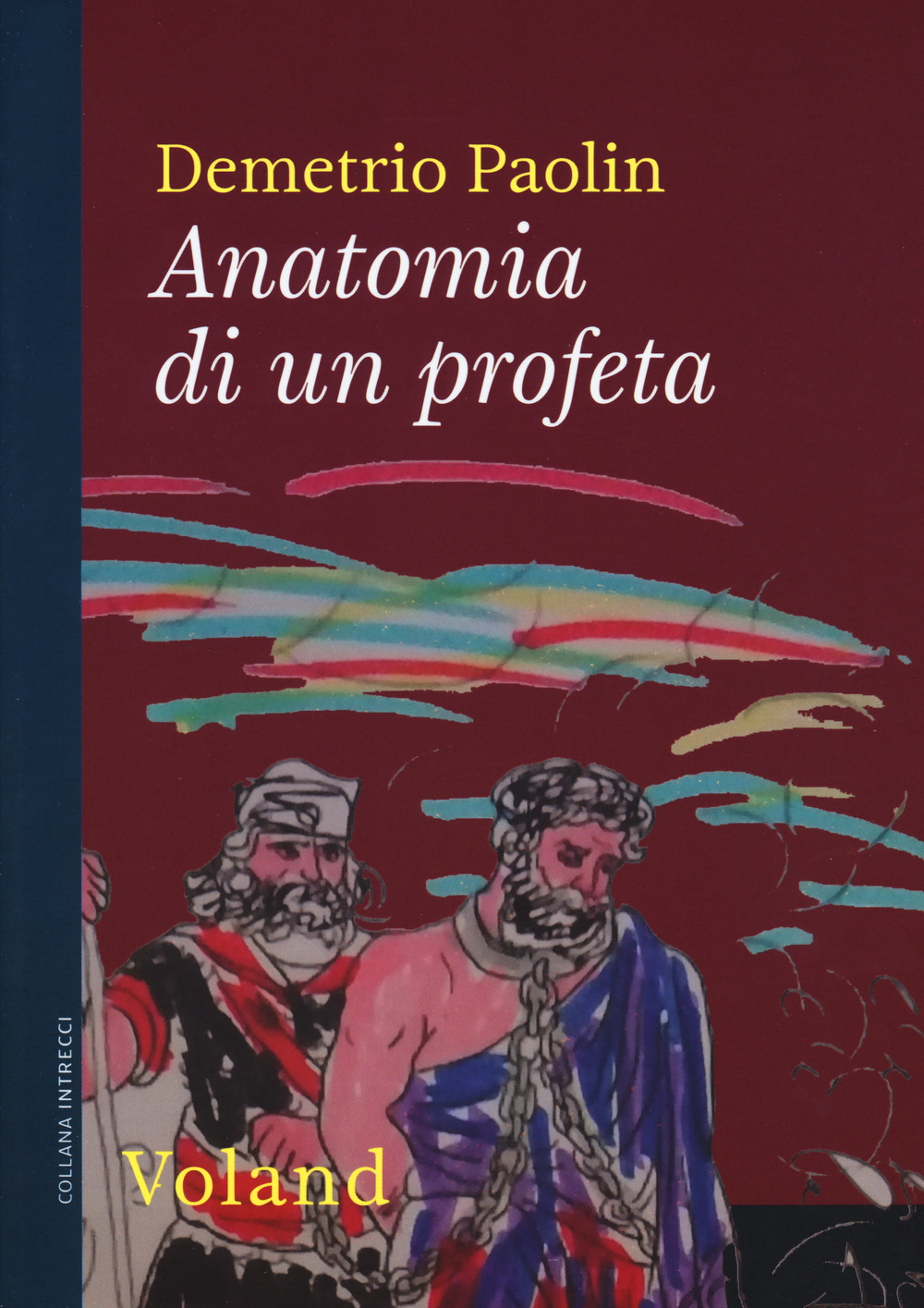 ANATOMIA DI UN PROFETA - Paolin Demetrio - 9788862434010