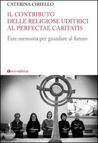 Il contributo delle religiose uditrici al Perfectae Caritatis. Fare memoria per guardare al futuro