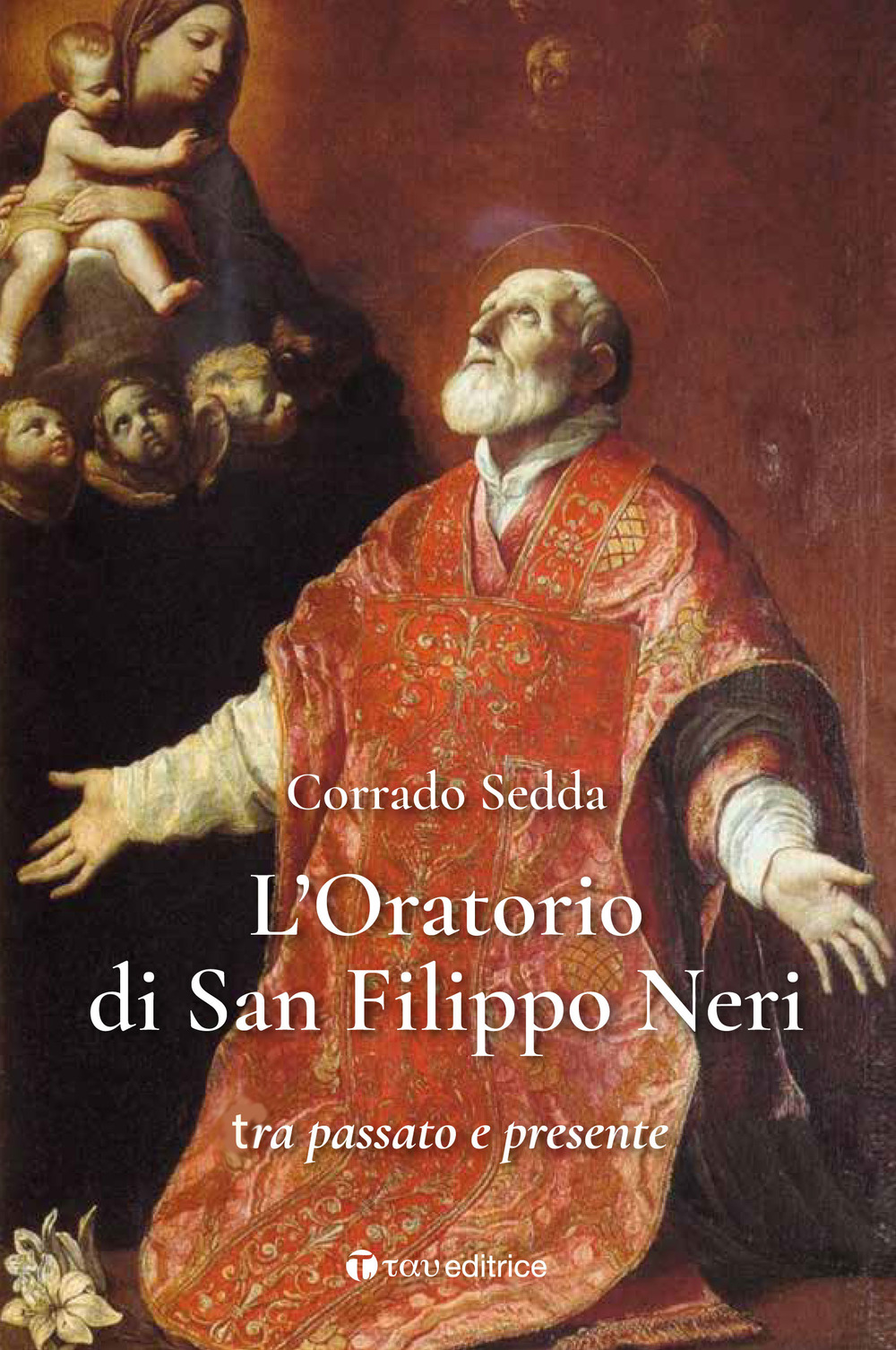 L'Oratorio di San Filippo Neri. Tra passato e presente