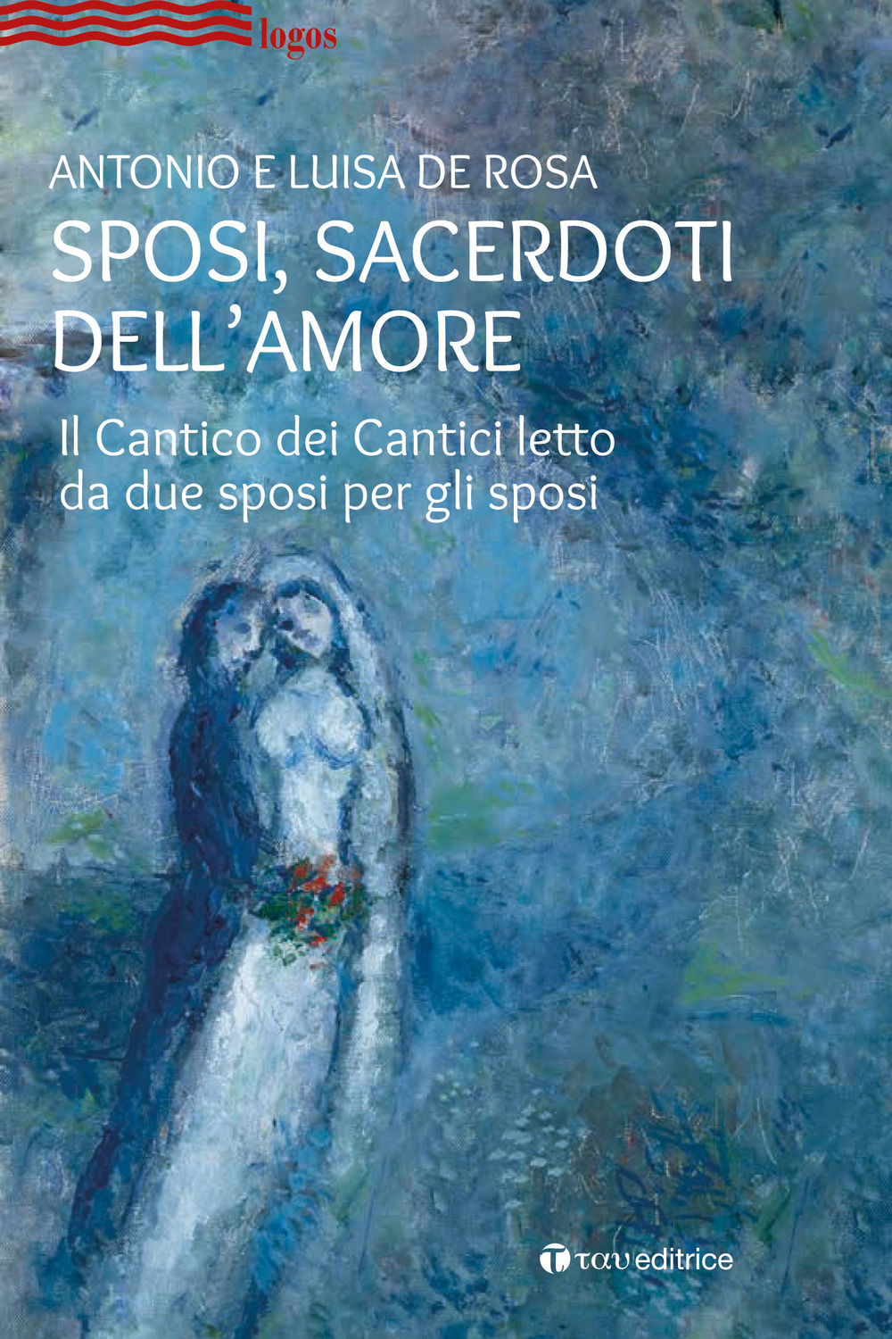 Sposi, sacerdoti dell'amore. Il Cantico dei Cantici letto da due sposi per gli sposi