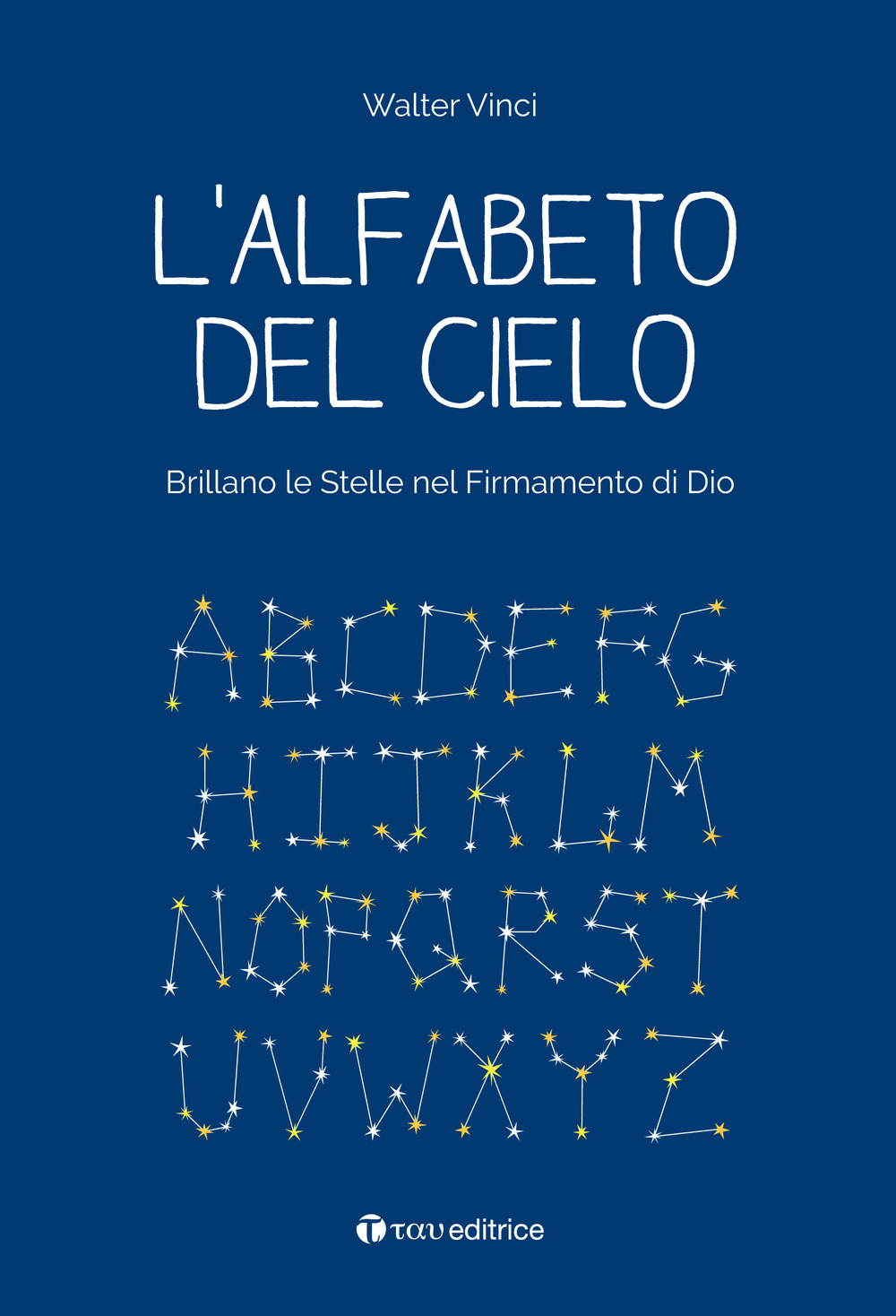 L'alfabeto del cielo. Brillano le stelle nel Firmamento di Dio