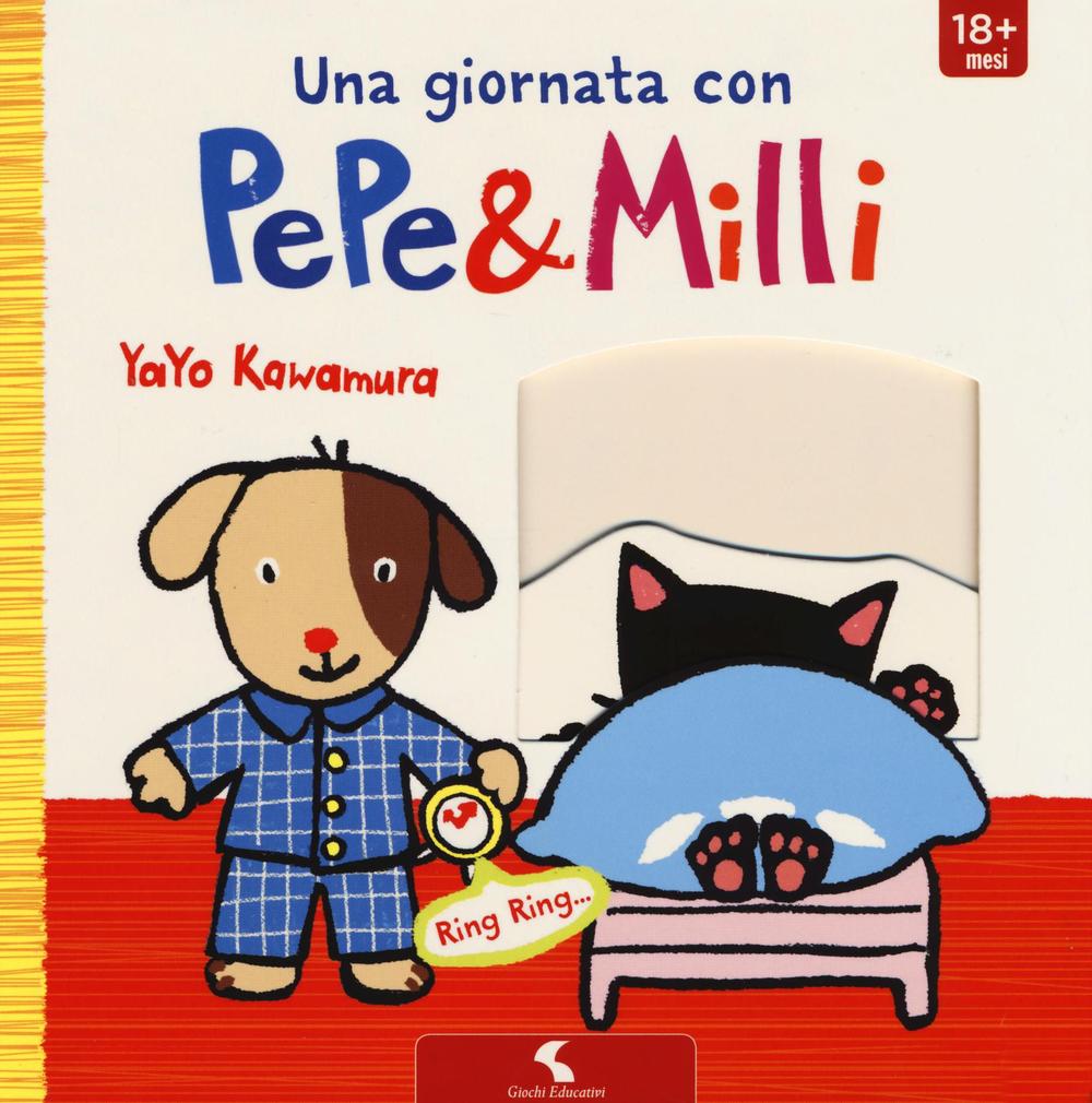 Una giornata con Pepe & Milli. Ediz. illustrata
