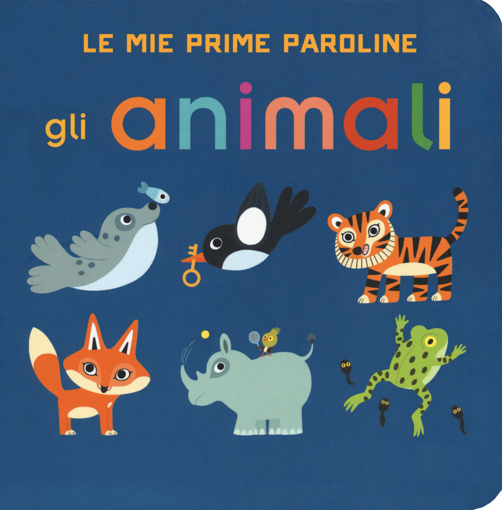 Gli animali. Le mie prime paroline. Ediz. a colori