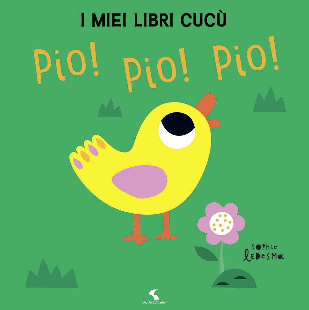 Pio! Pio! Pio! I miei libri cucù. Ediz. a colori