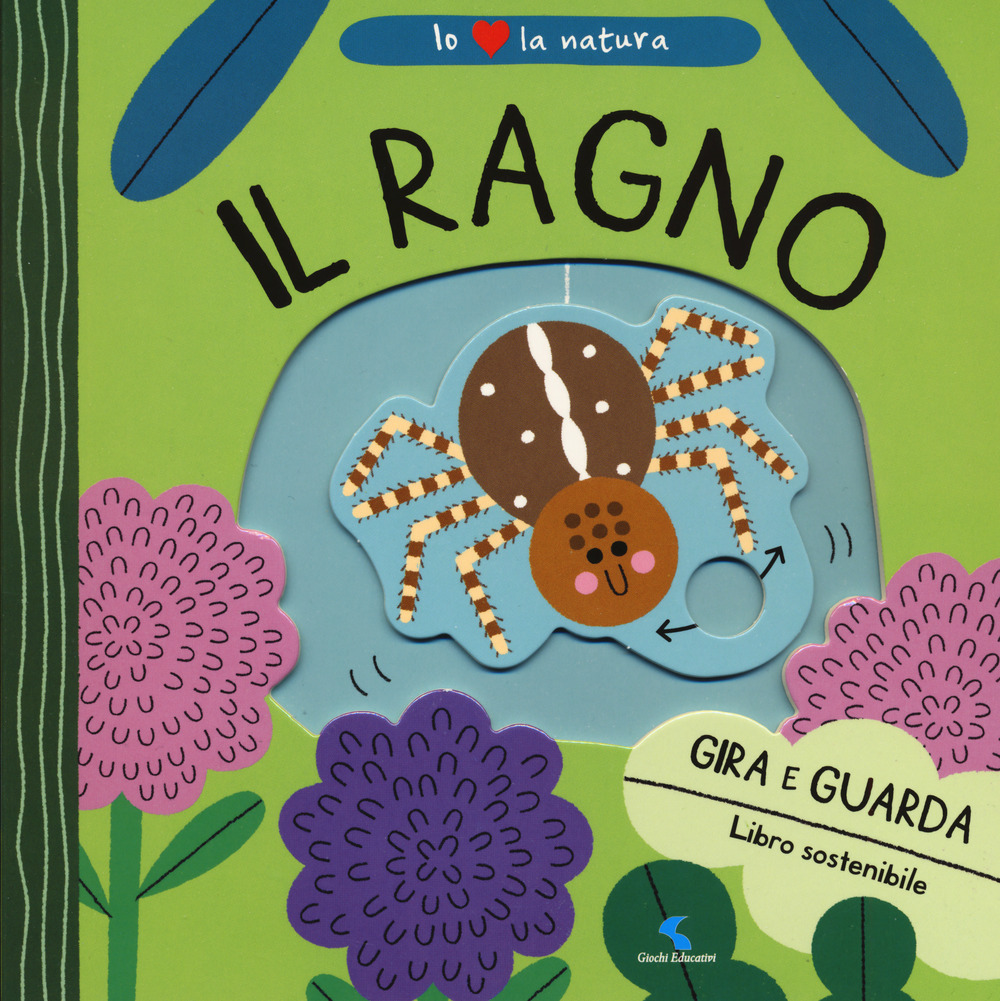 Il ragno. Io amo la natura. Ediz. a colori