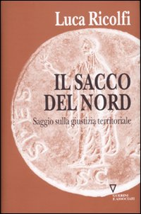 Il sacco del nord. Saggio sulla giustizia territoriale